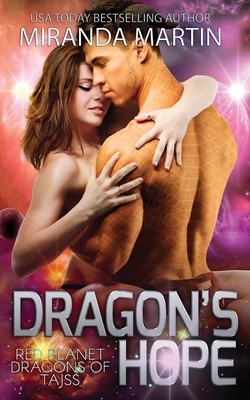 Dragon's Hope: A SciFi Alien Romance by Miranda Martin