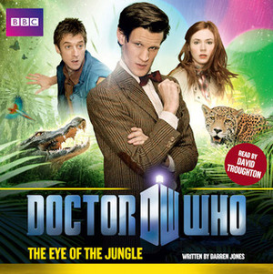 Doctor Who: The Eye of the Jungle by Darren Jones