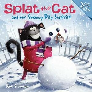 Splat the Cat and the Snowy Day Surprise by Rob Scotton