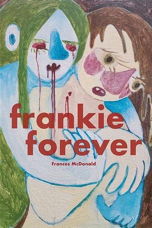 Frankie Forever by Frances McDonald