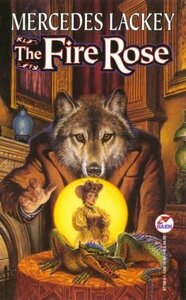 The Fire Rose by Mercedes Lackey