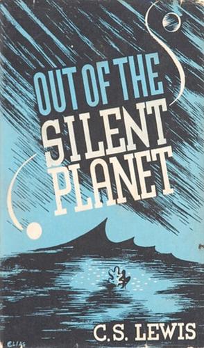 Out of the Silent Planet by C.S. Lewis