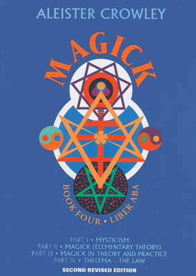 Magick: Book 4-Liber ABA by Leila Waddell, Aleister Crowley