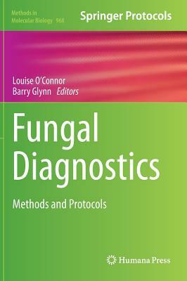 Fungal Diagnostics: Methods and Protocols by 