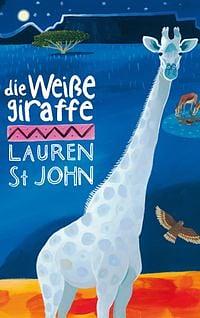 Die Weiße Giraffe by Lauren St. John