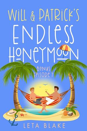 Will & Patrick's Endless Honeymoon by Leta Blake