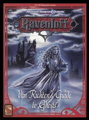 Van Richten's Guide to Ghosts: Ravenloft Accessory RR5: by William W. Connors