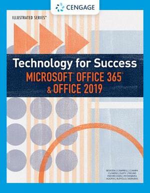 Technology for Success and Illustrated Series(tm) Microsoft Office 365 & Office 2019 by Mark Ciampa, Jennifer T. Campbell, David W. Beskeen