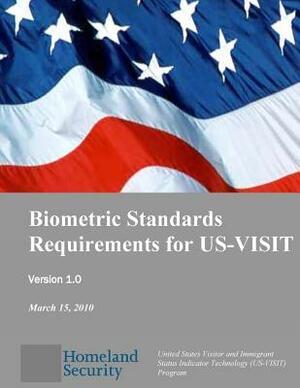 Biometric Standards Requirements for US-VISIT by Department of Homeland Security