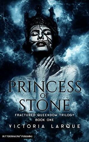 Princess of Stone by Victoria Larque, Victoria Larque