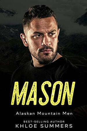 Mason: Alaskan Mountain Men: (A steamy, curvy girl, mountain man romance) by Khloe Summers