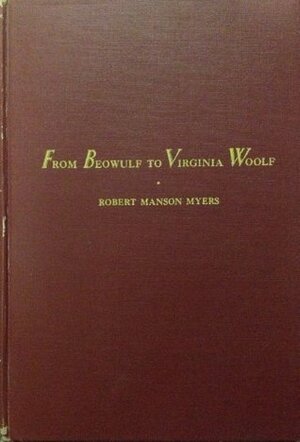 From Beowulf to Virginia Woolf by Robert Manson Myers