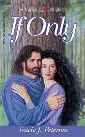 If Only by Tracie J. Peterson, Tracie Peterson