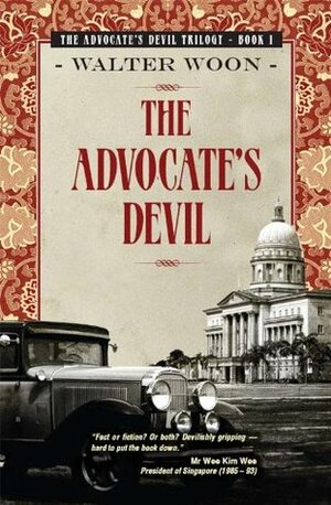 Advocate's Devil (Advocates Devil Trilogy 1) by Walter Woon