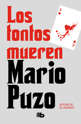 Los Tontos Mueren / Fools Die by Mario Puzo