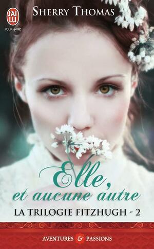 Elle, et aucune autre by Sherry Thomas