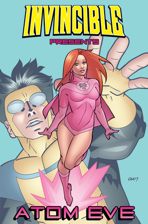 Invincible Presents: Atom Eve #1 by Robert Kirkman