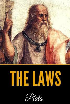 The Laws of Plato - Complete Ed. Books 1-12 by Plato
