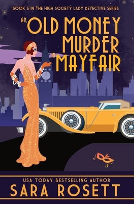 An Old Money Murder in Mayfair by Sara Rosett