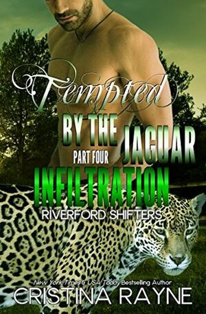 Infiltration (Tempted by the Jaguar, #4) by Cristina Rayne