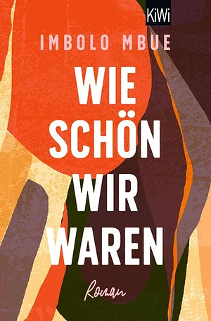 Wie schön wir waren by Imbolo Mbue