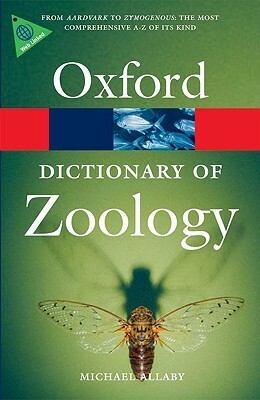 A Dictionary of Zoology by Michael Allaby