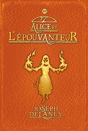 Alice et l'Epouvanteur by Joseph Delaney