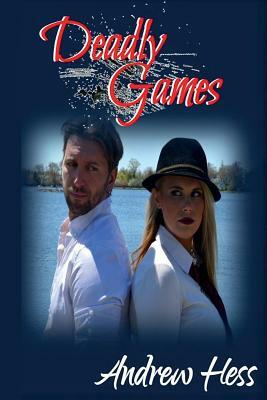 Deadly Games (Book 1 of the Detective Thornton Series) by Andrew Hess