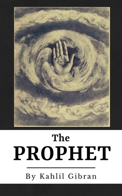 The Prophet (Annotated) by Kahlil Gibran