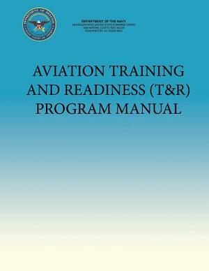 Aviation Training and Readiness (T&R) Program Manual by Department of the Navy