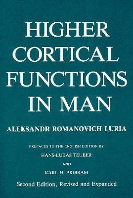 Higher Cortical Functions in Man by Karl H. Pribram, Basil Haigh, Alexander R. Luria, Hans-Lukas Teuber