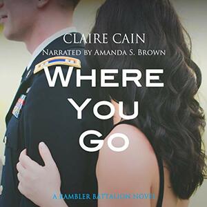 Where You Go by Claire Cain