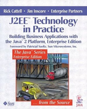 J2ee Technology in Practice: Building Business Applications with the Java 2 Platform, Enterprise Edition (Enterprise) by Rick Cattell