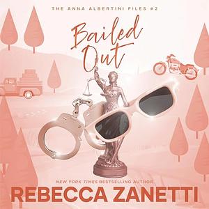 Bailed Out by Rebecca Zanetti