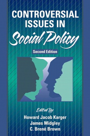 Controversial Issues in Social Policy by James Midgley, Howard Jacob Karger, Brené Brown