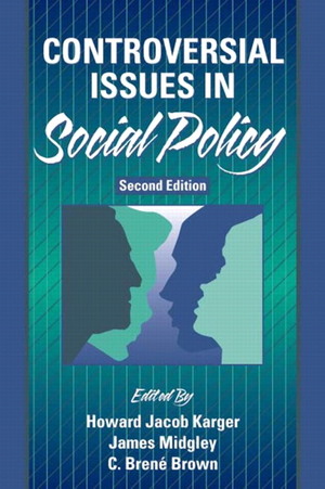 Controversial Issues in Social Policy by James Midgley, Brené Brown, Howard Jacob Karger