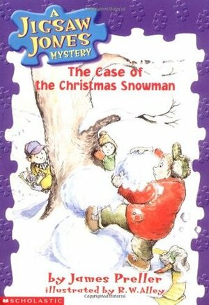 The Case of the Christmas Snowman by James Preller, R.W. Alley