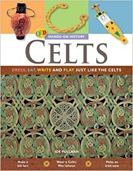 Celts (Hands-on History) by Joe Fullman