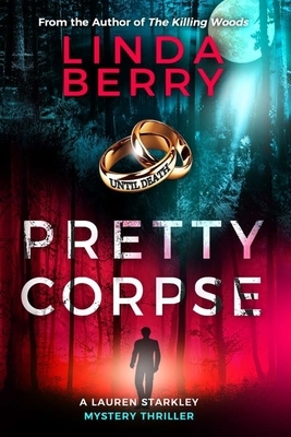 Pretty Corpse: A Lauren Starkley Mystery by Linda Berry