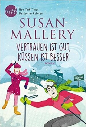 Vertrauen ist gut, küssen ist besser by Susan Mallery