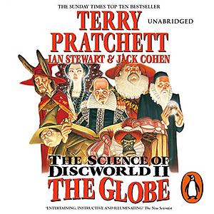 The Science of Discworld II: The Globe by Ian Stewart, Terry Pratchett, Jack Cohen