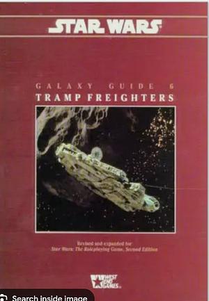 Star Wars: Galaxy Guide 6: Tramp Freighters by Mark Rein-Hagen, Stewart Weick, Eric Trautmann