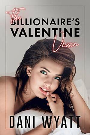 The Billionaire's Valentine Vixen by Dani Wyatt