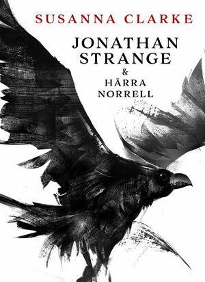 Jonathan Strange ja härra Norrell by Susanna Clarke