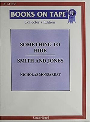 Something To Hide/Smith And Jones by Stuart Courtney, Nicholas Monsarrat