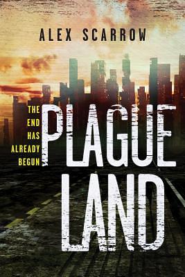 Plague Land by Alex Scarrow