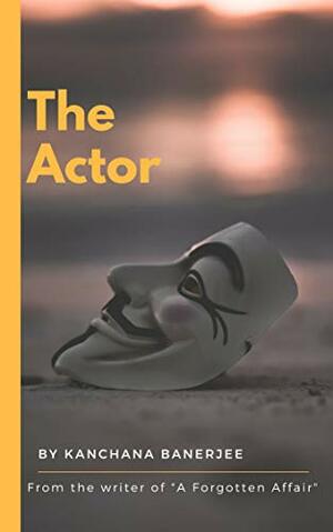 THE ACTOR by Kanchana Banerjee