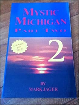 Mystic Michigan Part Two by Mark Jager