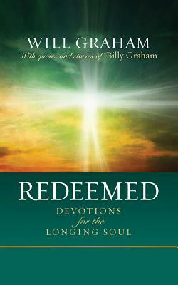Redeemed: Devotions for the Longing Soul by Will Graham