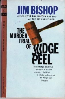 The Murder Trial of Judge Peel by Jim Bishop